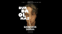 Barbaros Şansal - Burda Olmaz