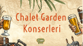 Chalet Garden Konserleri