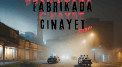 Fabrikada Cinayet