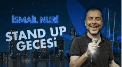 İsmail Nuri Stand Up Gecesi