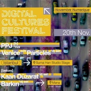 Digital Cultures Festival: PPJ, FR (Live) + Venice b2b Particles