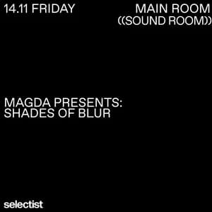 MAGDA PRESENTS: Shades of Blur