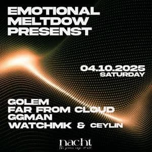 Nacht Presents EMOTIONAL MELTDOWN