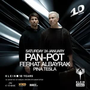 Pan-Pot + Ferhat Albayrak + Pina Tesla | Klein Phönix