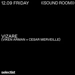 VIZARE (Viken Arman + Cesar Merveille)