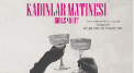 Kadınlar Matinesi: Girls Night