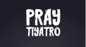 Pray Tiyatro Etkinlikleri