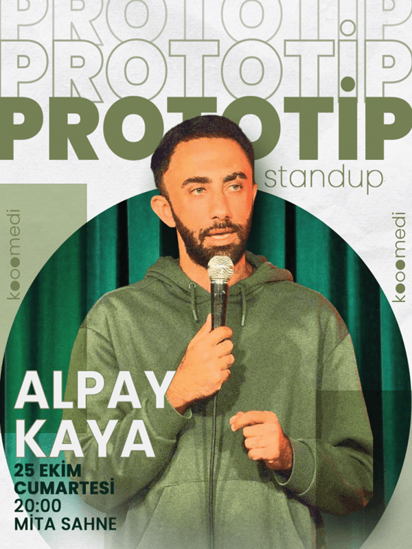 Alpay Kaya, Prototip - Stand-up