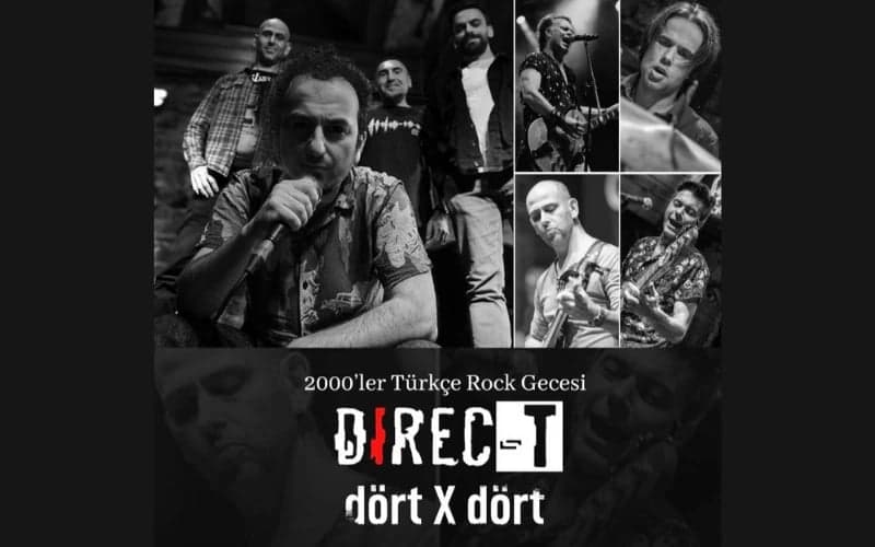 DIREC-T DÖRT X DÖRT “2000'ler Türkçe Rock Gecesi”