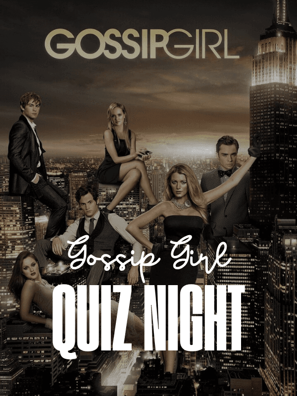 Gossip Girl Quiz Night