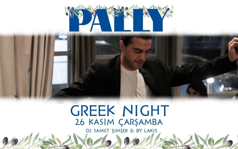 GREEK NIGHT — Akdeniz’in Ritmi Pally’de