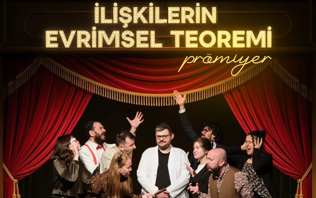 İlişkilerin Evrimsel Teoremi Tiyatro Oyunu