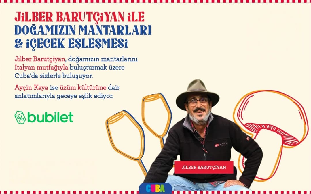 Jilber Barutçiyan İle Doğamızın Mantarları & İçecek Gecesi
