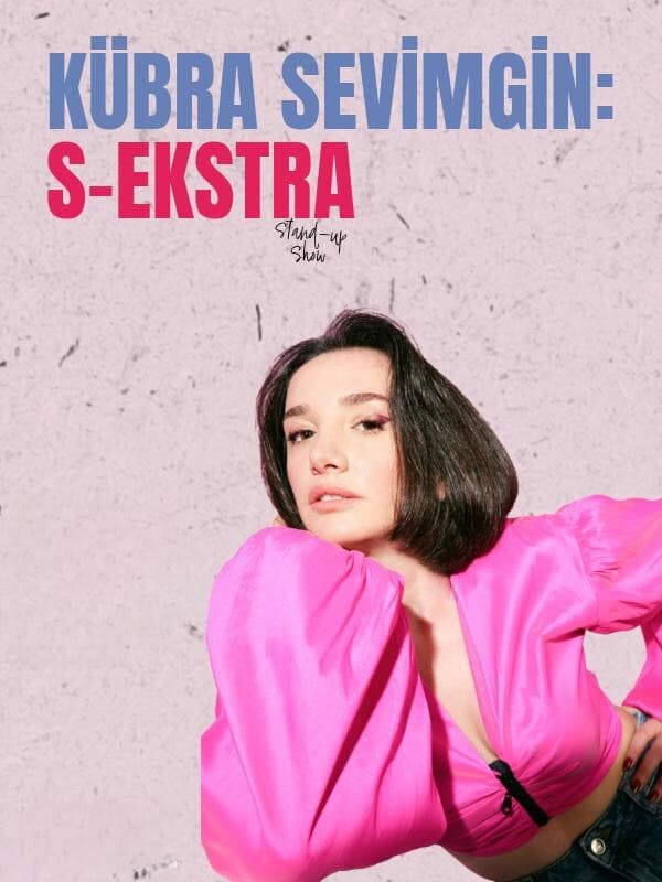 Kübra Sevimgin S-Ekstra Stand Up