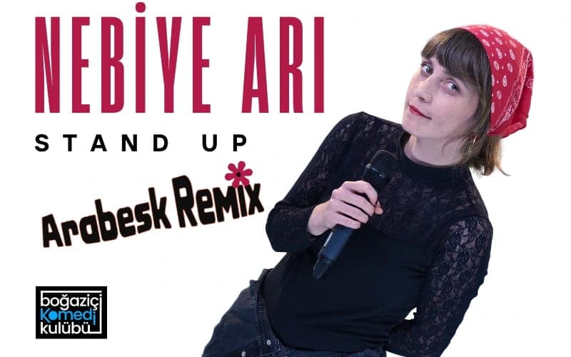 Nebiye Arı Stand Up “Arabesk Remix”