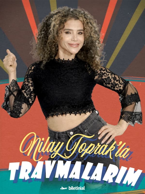 Nilay Toprak'la Travmalarım