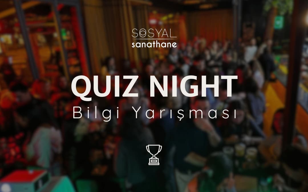 Quiz Night: Sosyal Sanathane İzmir | Etkinlik Takvimi